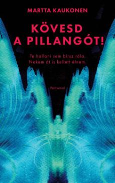 Kövesd a pillangót! (Martta Kaukonen) könyv