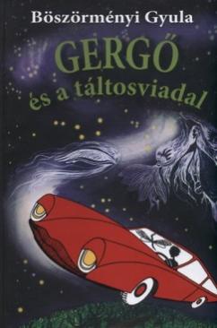Gergő és a táltosviadal (Böszörményi Gyula) könyv