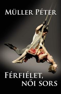 Férfiélet, női sors (Müller Péter) könyv