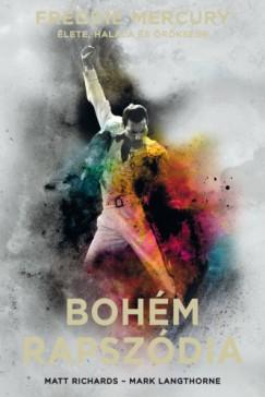 Bohém rapszódia: Freddie Mercury élete, halála és öröksége - puha kötés (Mark Langthorne - Matt Richards) könyv Bohém rapszódia: Freddie Mercury élete, halála és öröksége - puha kötés (Mark Langthorne - Matt Richards) könyv