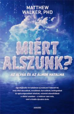 Miért alszunk? (Matthew Walker Phd) könyv