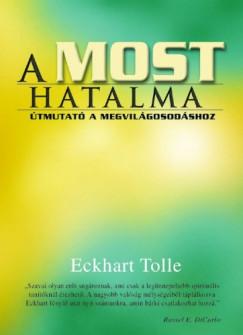 A most hatalma - Útmutató a megvilágosodáshoz (Tolle Eckhart) könyv A most hatalma - Útmutató a megvilágosodáshoz (Tolle Eckhart) könyv