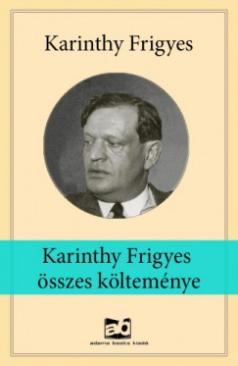 Karinthy ?Frigyes összes költeménye (Karinthy Frigyes) könyv