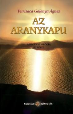 Az aranykapu - Az Aranyasszony trilógia II. része (Purisaca Golenya Ágnes) könyv