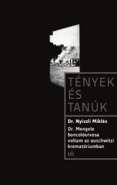 Dr. Mengele boncolóorvosa voltam az auschwitzi krematóriumban (Dr. Nyiszli Miklós) könyv