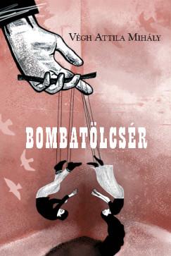Bombatölcsér (Végh Attila Mihály) könyv Bombatölcsér (Végh Attila Mihály) könyv
