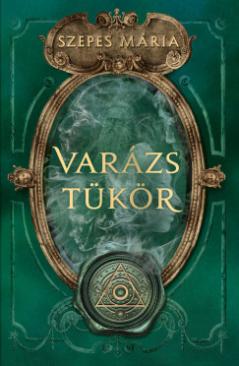 Varázstükör (Szepes Mária) könyv