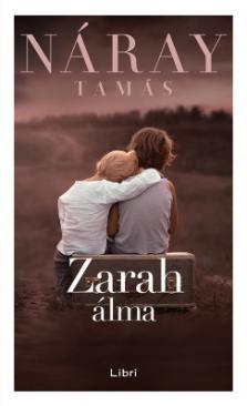 Zarah álma (Náray Tamás) könyv Zarah álma (Náray Tamás) könyv
