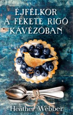 Éjfélkor a Fekete Rigó kávézóban (Heather Webber) könyv