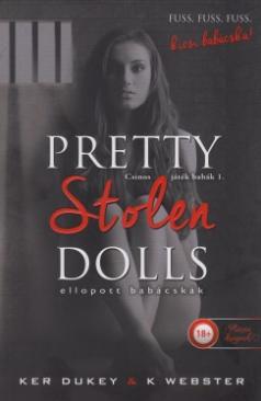 Pretty Stolen Dolls - Ellopott babácskák (Ker Dukey - K. Webster) könyv