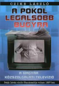 A pokol legalsóbb bugyra (Czike László) könyv A pokol legalsóbb bugyra (Czike László) könyv