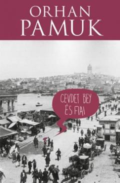 Cevdet Bey és fiai (Orhan Pamuk) könyv Cevdet Bey és fiai (Orhan Pamuk) könyv