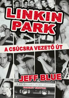 Linkin Park - A csúcsra vezető út (Jeff Blue) könyv