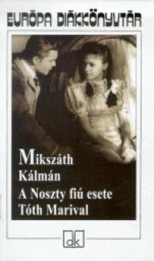 A Noszty fiú esete Tóth Marival (Mikszáth Kálmán) könyv