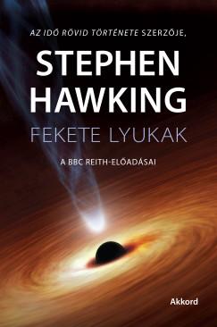 Fekete lyukak - A BBC Reith-előadásai (Stephen Hawking) könyv Fekete lyukak - A BBC Reith-előadásai (Stephen Hawking) könyv
