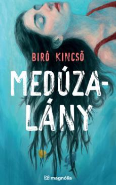 Medúzalány (Biró Kincső) könyv