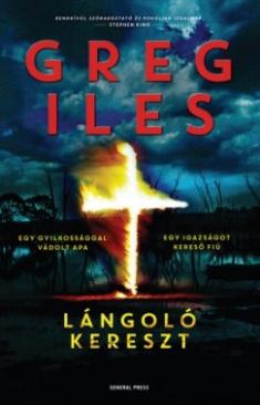 Lángoló kereszt (Iles Greg - Greg Iles) könyv