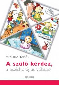 A szülő kérdez, a pszichológus válaszol (Vekerdy Tamás) könyv