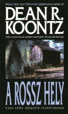 A rossz hely (Dean R. Koontz) könyv