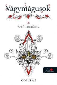 Vágymágusok 2. - A két herceg (On Sai) könyv