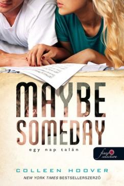 Maybe Someday - Egy nap talán - puha kötés (Colleen Hoover) könyv