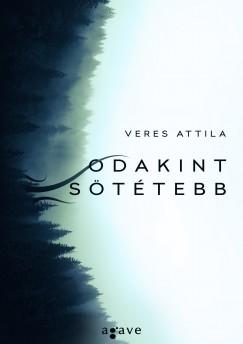 Odakint sötétebb (Veres Attila) könyv