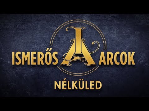 Ismerős arcok youtube