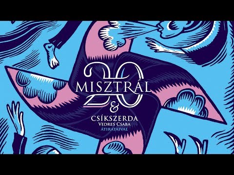 Misztrál & Csíkszerda: Gyöngyöt az embernek (Misztrál 20) youtube