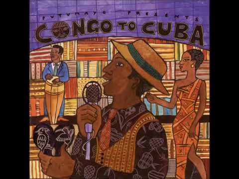Congo To Cuba - Putumayo youtube
