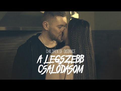 Children of Distance - A legszebb csalódásom (Official Music Video) youtube