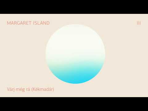 Margaret Island - Várj még rá (Kékmadár) youtube