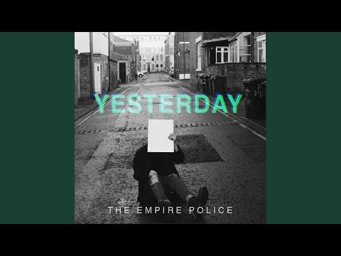 The Empire Police - Yesterday youtube