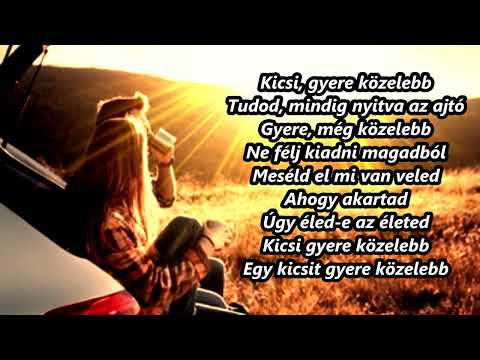 Kicsi gyere közelebb, rég láttalak youtube