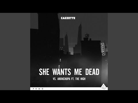 She wants me dead youtube She wants me dead youtube