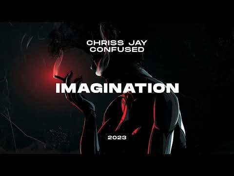 Chriss Jay & Confused - Imagination (2023) youtube