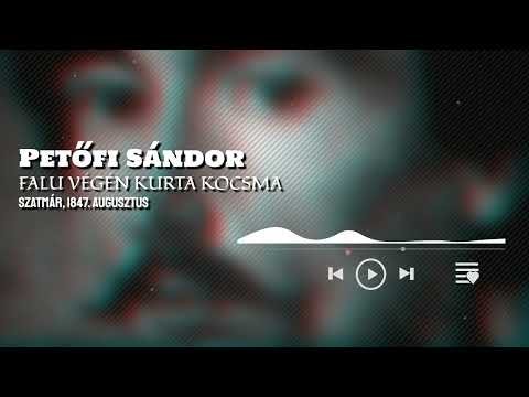 Petőfi Sándor : FALU VÉGÉN KURTA KOCSMA youtube Petőfi Sándor : FALU VÉGÉN KURTA KOCSMA youtube