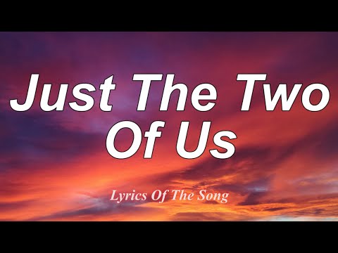Bill Withers - Just The Two Of Us youtube