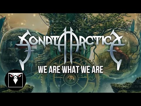sonata Arctica - We are what we are youtube