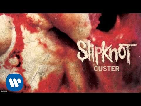 Slipknot - Custer youtube