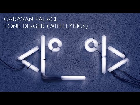Caravan Palace - Lone Digger youtube Caravan Palace - Lone Digger youtube