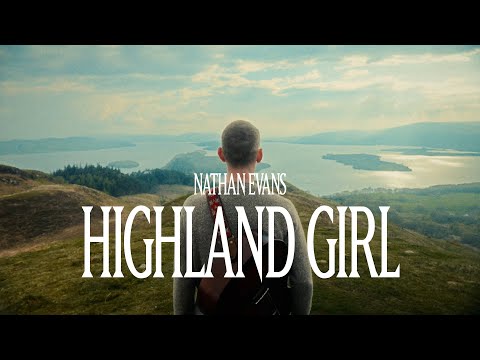 Nathan Evans - Highland Girl
