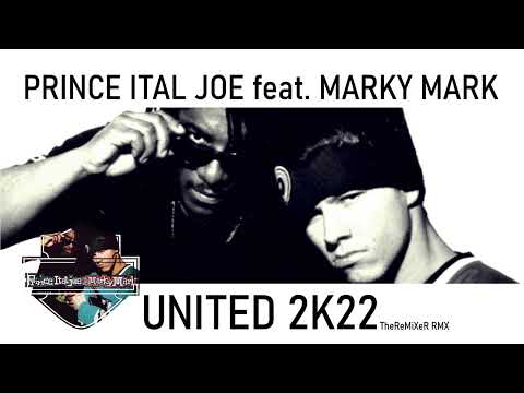 PRINCE ITAL JOE FEAT. MARKY MARK - UNITED 2K22 (TheReMiXeR RMX) youtube
