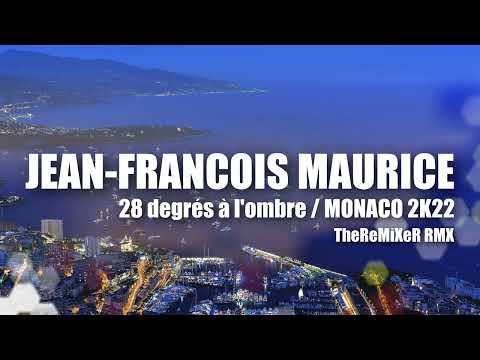 JEAN-FRANCOIS MAURICE - MONACO 2K22 (TheReMiXeR RMX) youtube